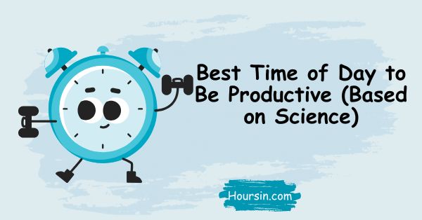 Best Time of Day to Be Productive (Based on Science)