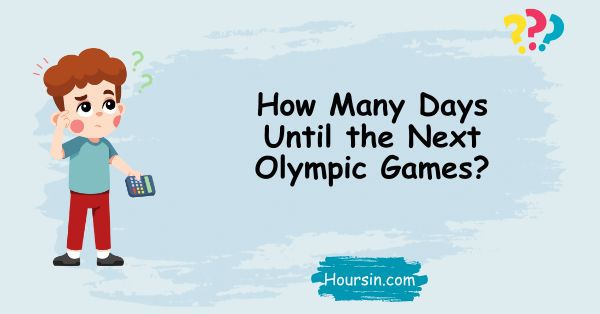 How Many Days Until the Next Olympic Games?