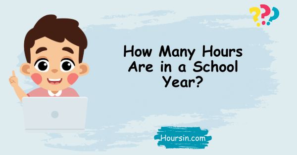 How Many Hours Are in a School Year?