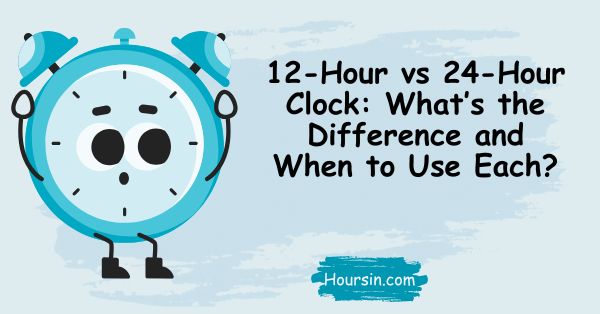 12-Hour vs 24-Hour Clock