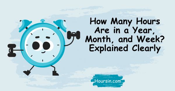 Hours Are in a Year, Month