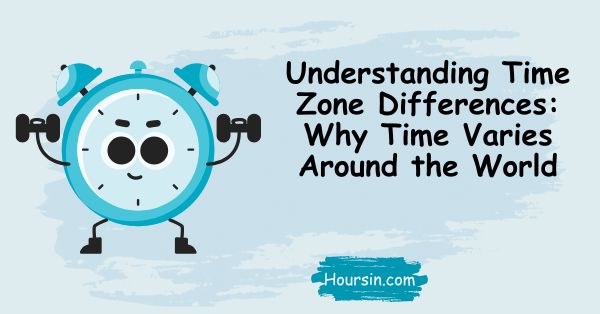 Understanding Time Zone Differences